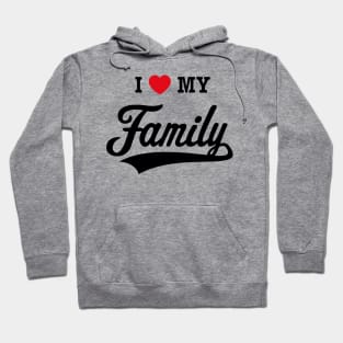 I Love My Family! (2C) Hoodie